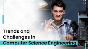 Trends and Challenges in Computer Science Engineering