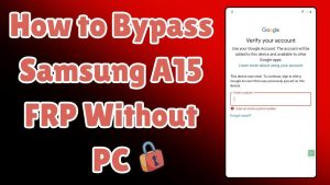 Image 1 of Samsung A15 FRP Bypass Without PC: What to Expect and How to Do It Responsibly
